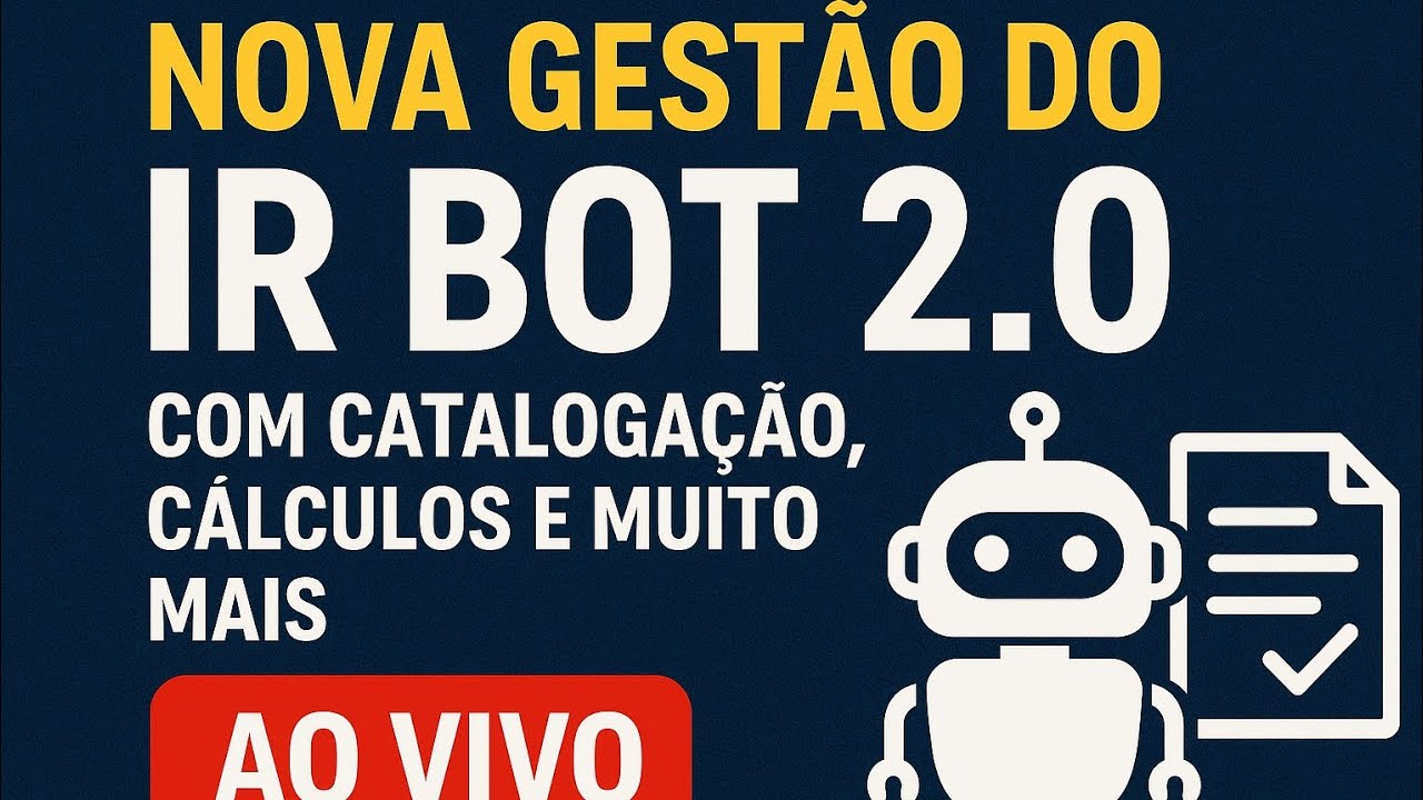 Nova gest&atilde;o do IR BOT 2.0 com cataloga&ccedil;&atilde;o, c&aacute;lculos e muito mais ao vivo