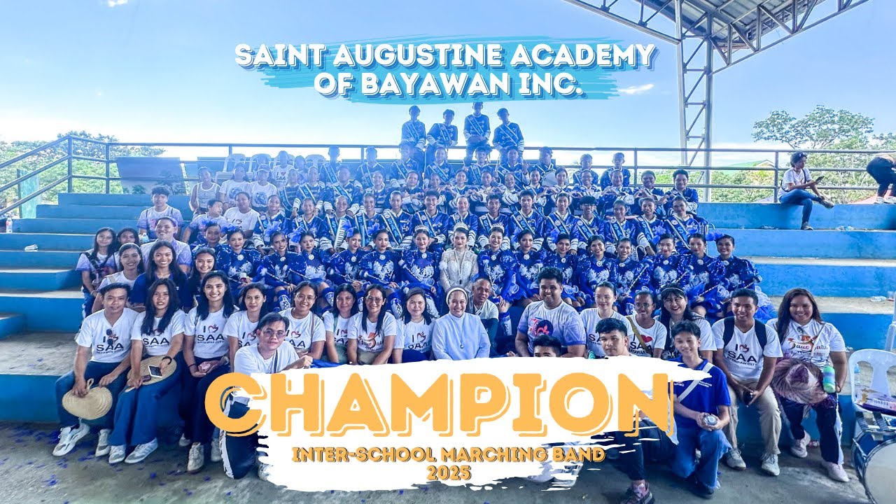 SAINT AUGUSTINE ACADEMY OF BAYAWAN INC.- S.A.A- CHAMPION-MARCHING BAND COMPETITION 2025