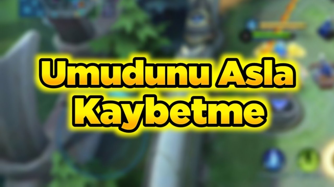 Umudunu Asla Kaybetme Ekrem İle İmkansızı Başardık Mobile Legends