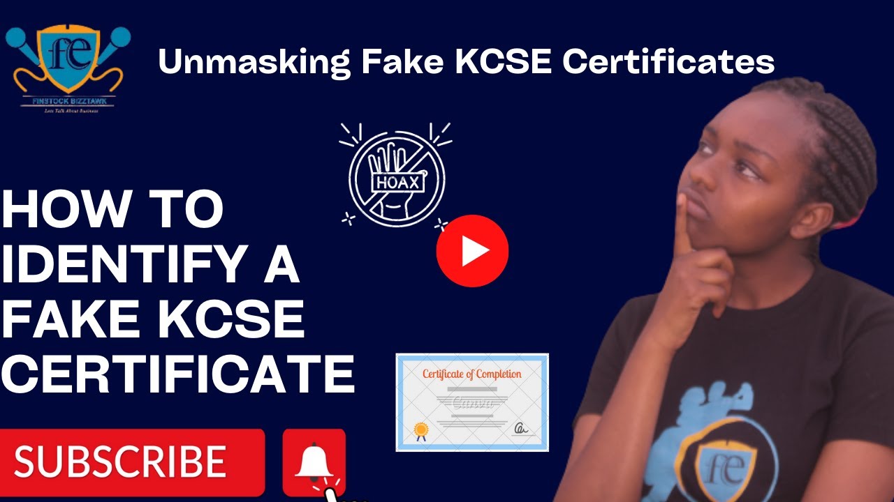 HOW TO IDENTIFY A FAKE KCSE CERTIICATE