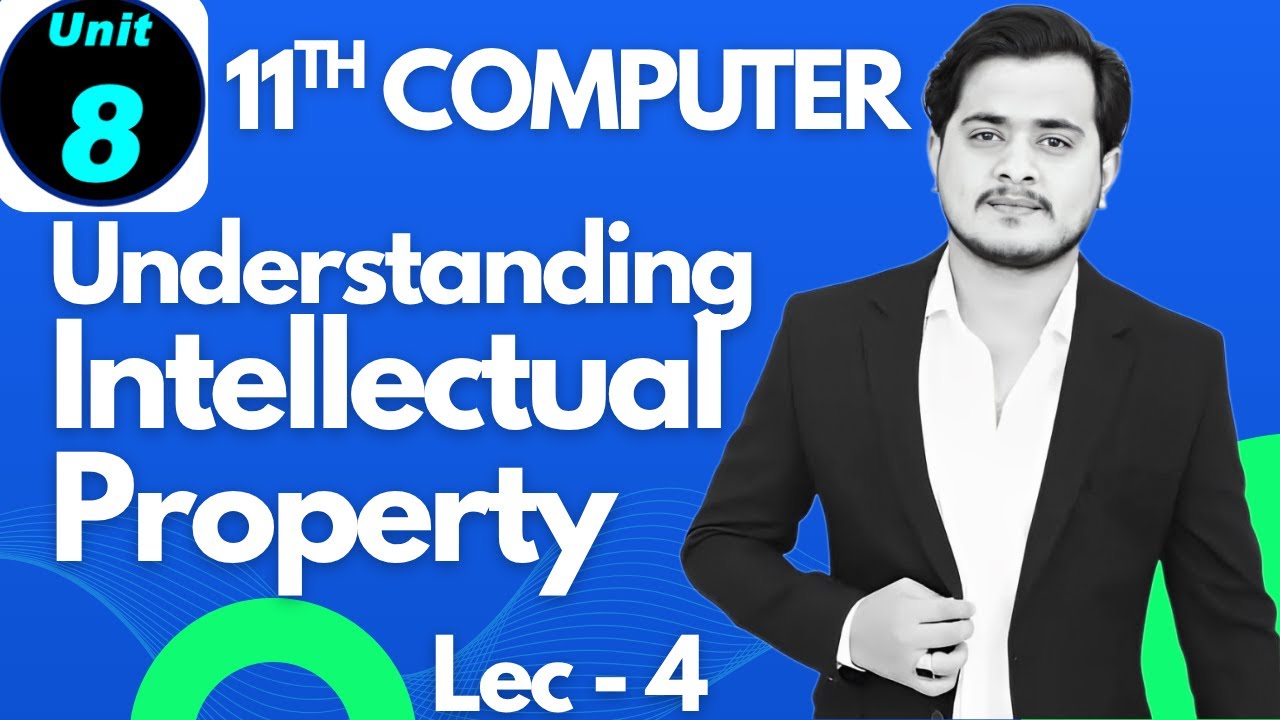 Understanding Intellectual Property | 11th Computer - Chapter 8 - Lec 4