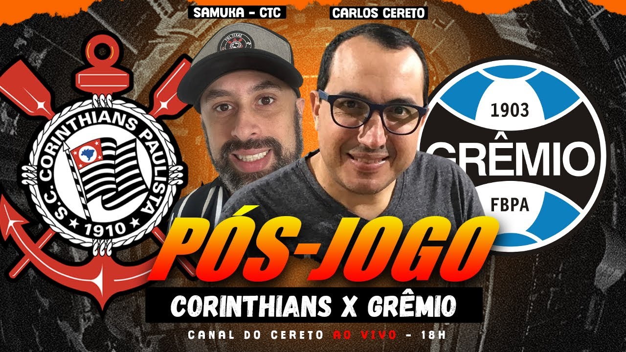 P&Oacute;S-JOGO: GR&Ecirc;MIO X CORINTHIANS - AO VIVO