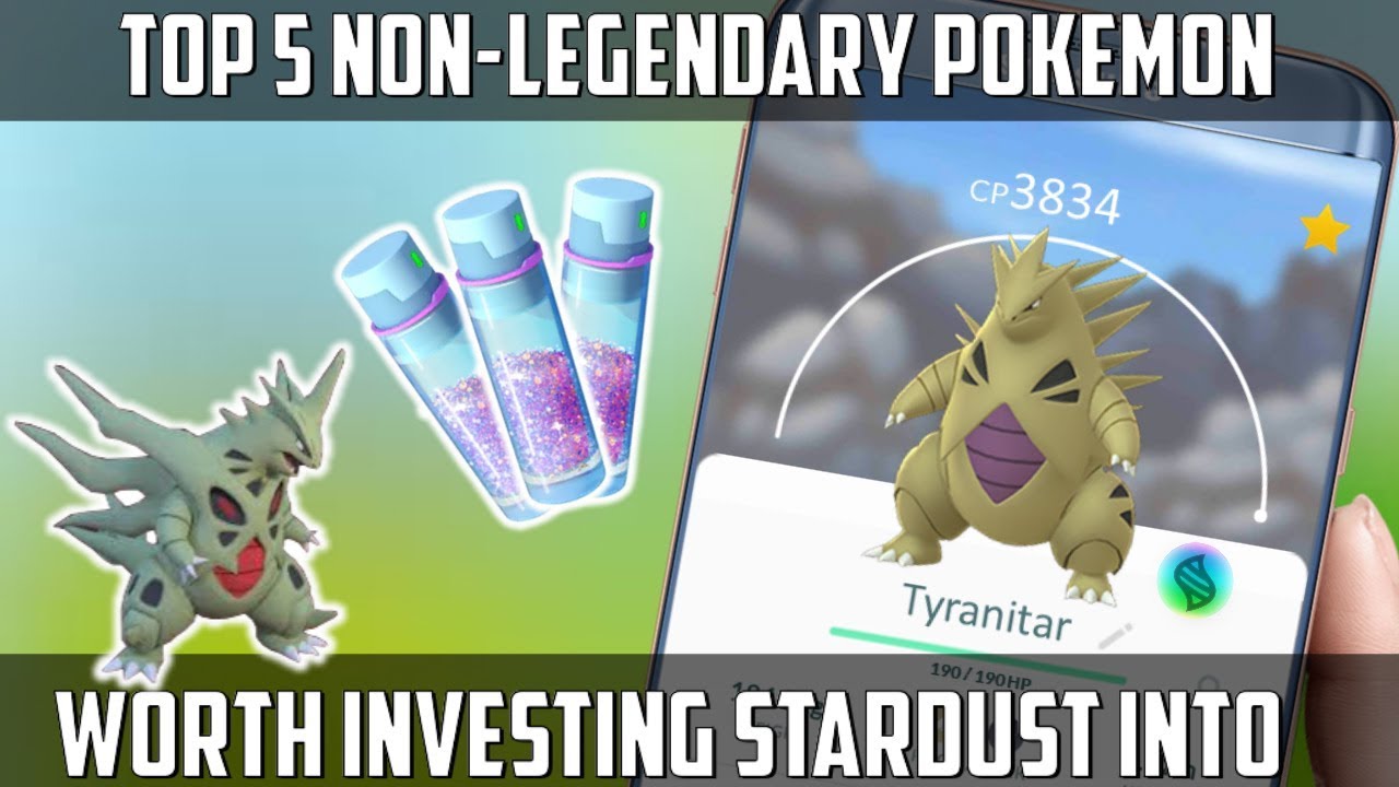 Top 5 Non Legendary Pokemon Worth The Stardust In Pokemon Go!