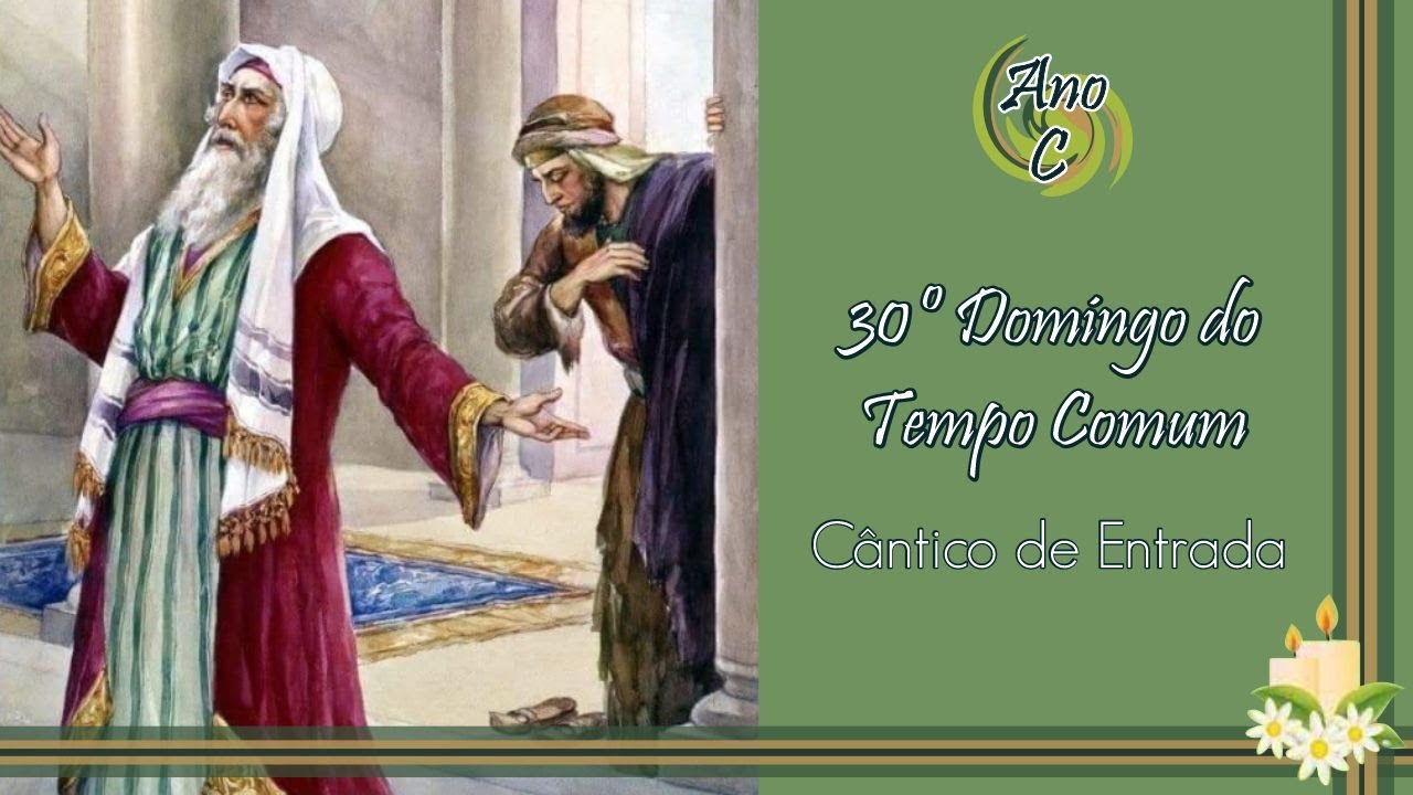 EXULTE O CORAÇÃO QUE BUSCA A DEUS - ENTRADA - 30º DOMINGO DO TEMPO COMUM - Por Joelma Datovo
