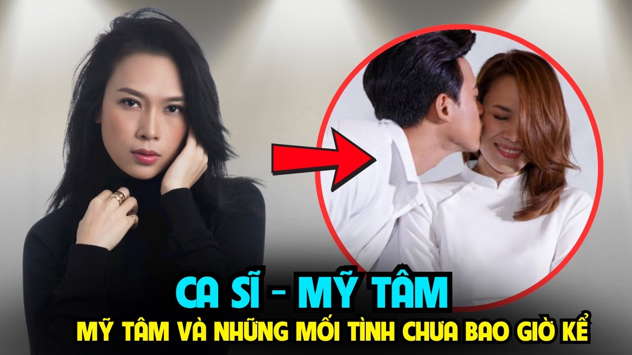 Mỹ Tâm và những cuộc tình tin đồn chấn động showbiz suốt hai thập kỷ