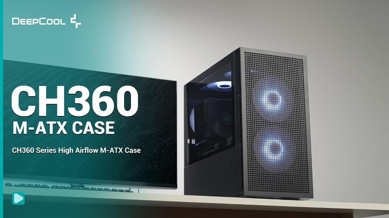 DeepCool CH360 Series: High Airflow Cases Reimagined