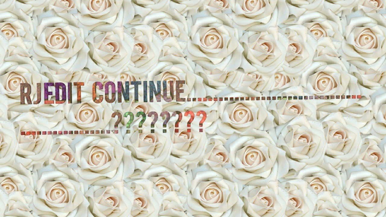 RJ EDIT CONTINUE.........??????