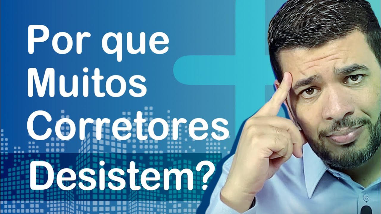 OS 7 MOTIVOS QUE FAZEM O CORRETOR DE SEGUROS DESISTIR