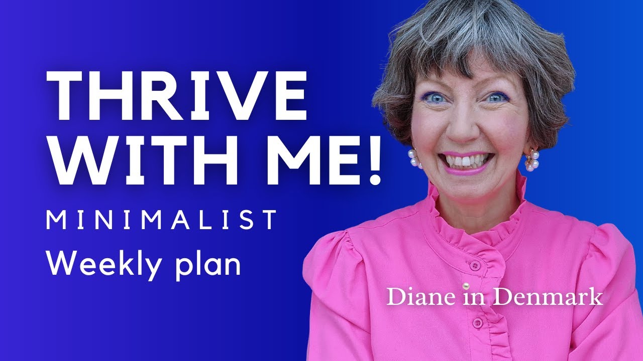 Simplify, Plan with Me, Thrive! Minimalist home, hygge Flylady habits 2024