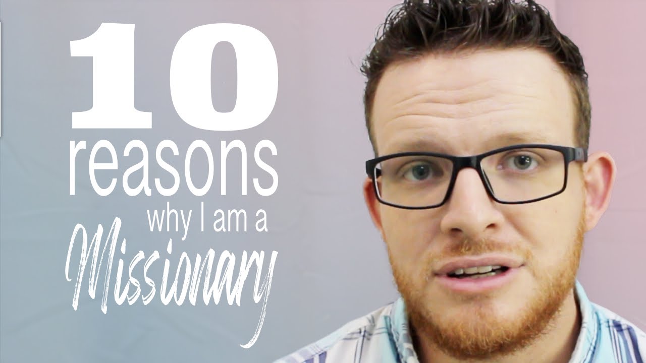 10 Reasons Why I am a Missionary