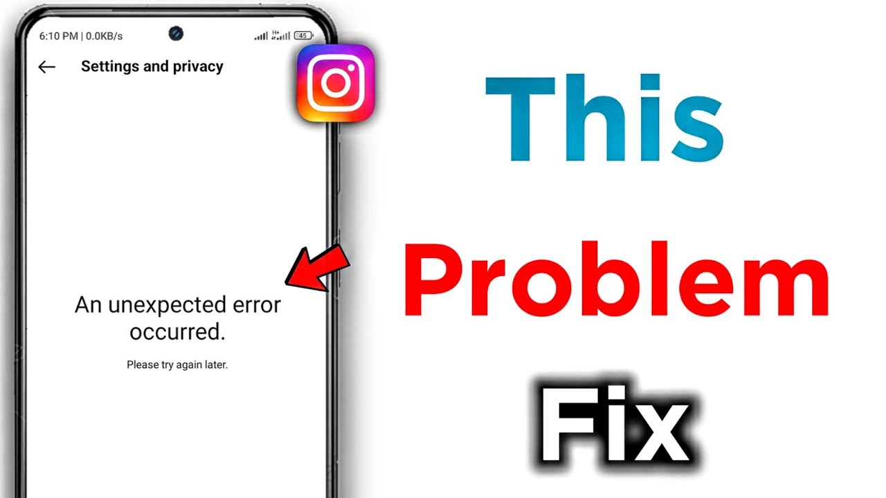 An unexpected error occurred | Instagram An unexpected error occurred problem