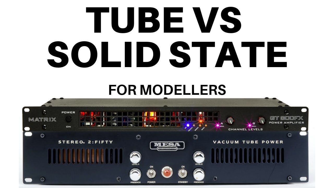 Which Power Amp? Tubes vs SS for Modellers