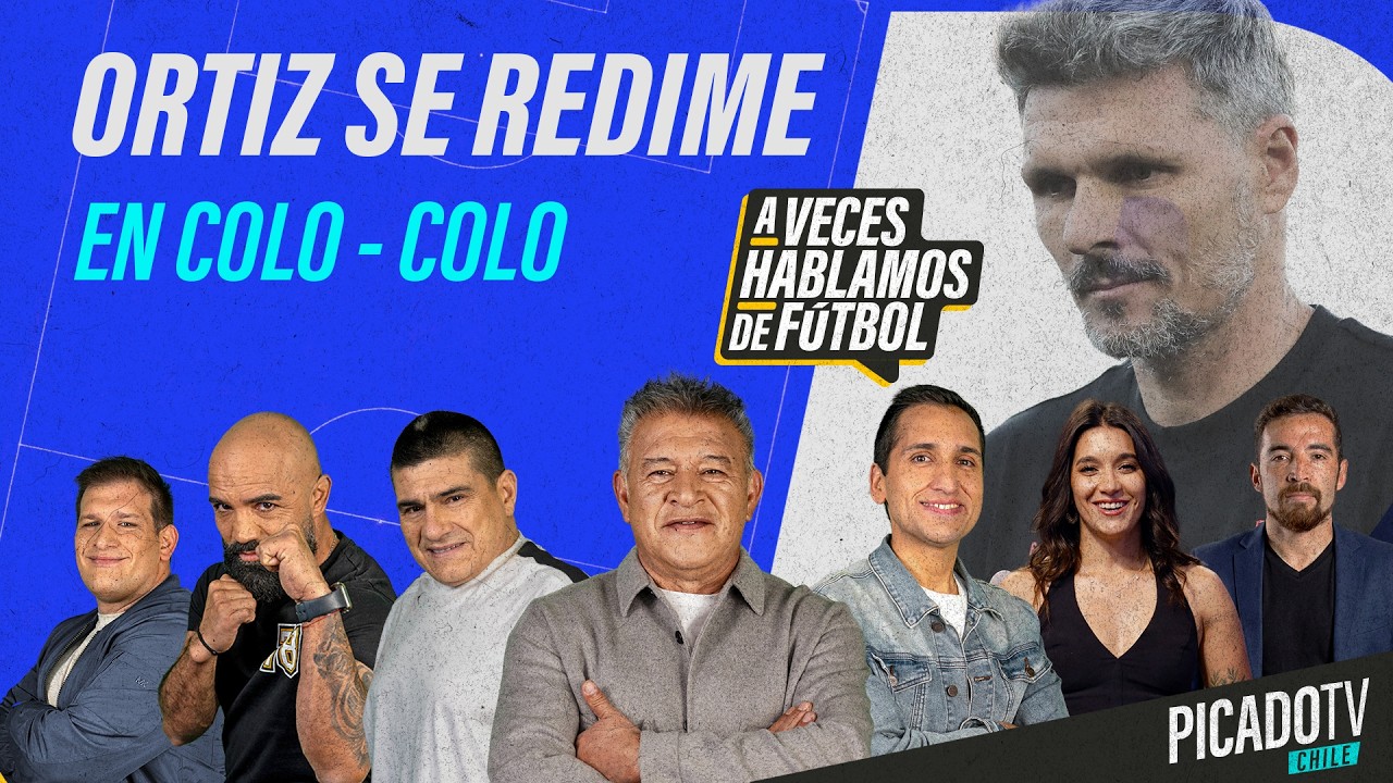 🔴 ¡ORTIZ SE REDIME EN COLO-COLO, COMIENZA LA RECONSTRUCCIÓN AZUL Y MÁS! ⚽🔥