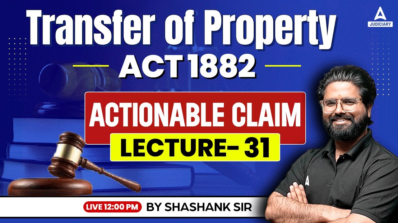 Transfer of Property Act 1882 | Actionable Claim | TPA Actionable Claim | By Shashank Sir