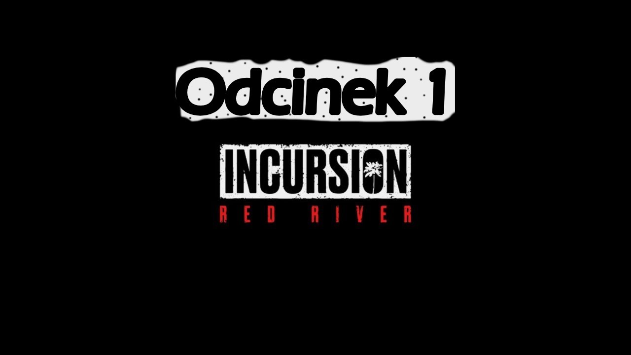 Incursion Red River - #1 - Wadi - Poznawanie gry