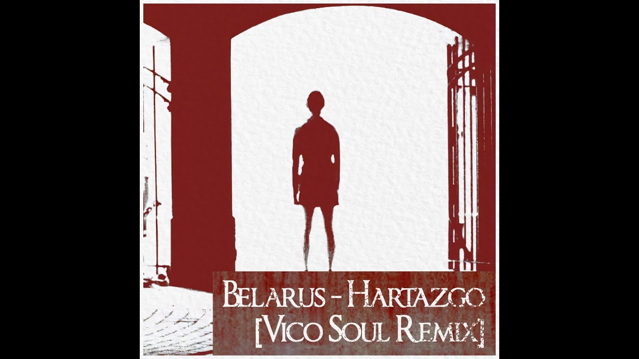 Belarus.- Hartazgo [Vico Soul Remix]
