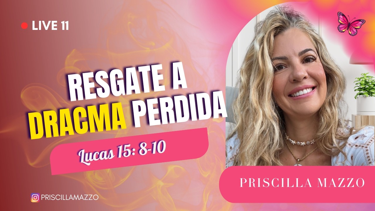 Live 11 – Resgate a Dracma Perdida | Lucas 15:8-10