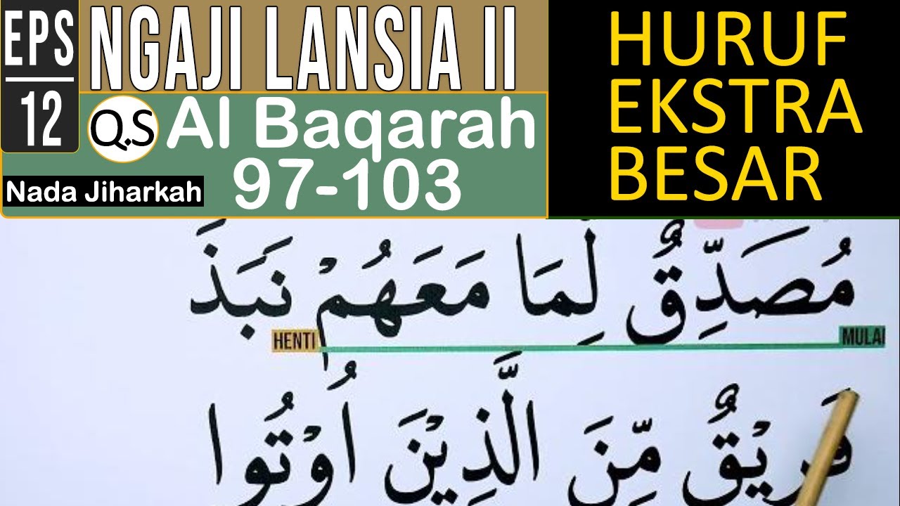 KHUSUS LANSIA KHATAM II BELAJAR NGAJI SURAH AL BAQARAH AYAT 97-103 HURUF EKSTRA BESAR