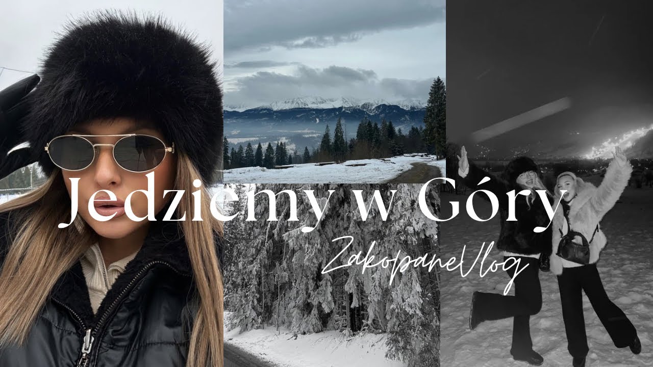 JEDZIEMY W GÓRY ￼🤍ZAKOPANE VLOG 🏔️