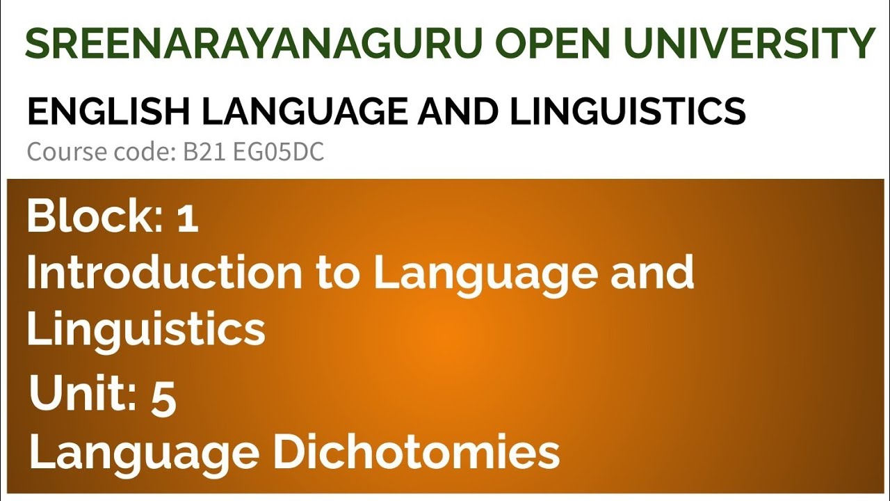 ENGLISH LANGUAGE AND LINGUISTICS | LANGUAGE DICHOTOMIES | BLOCK 1, UNIT 5 | SEM 5 | SGOU