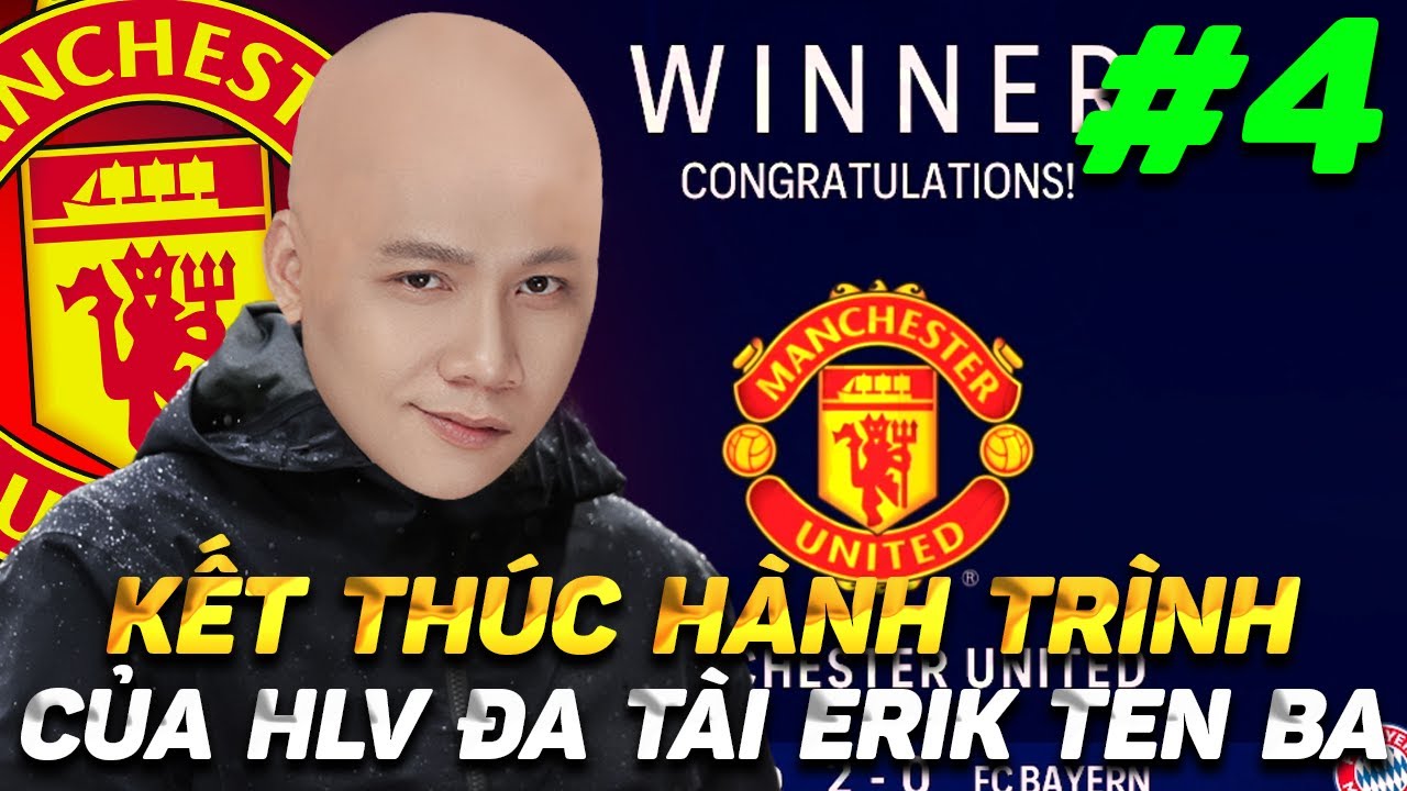 FC 24 | KẾT THÚC HÀNH TRÌNH CÙNG MU DƯỚI BÀN TAY MA THUẬT CỦA ERIK TEN BA