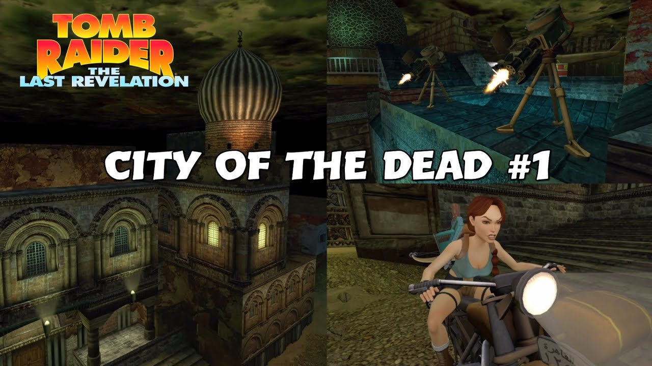 Tomb Raider IV: The Last Revelation Remastered - City of the Dead #1