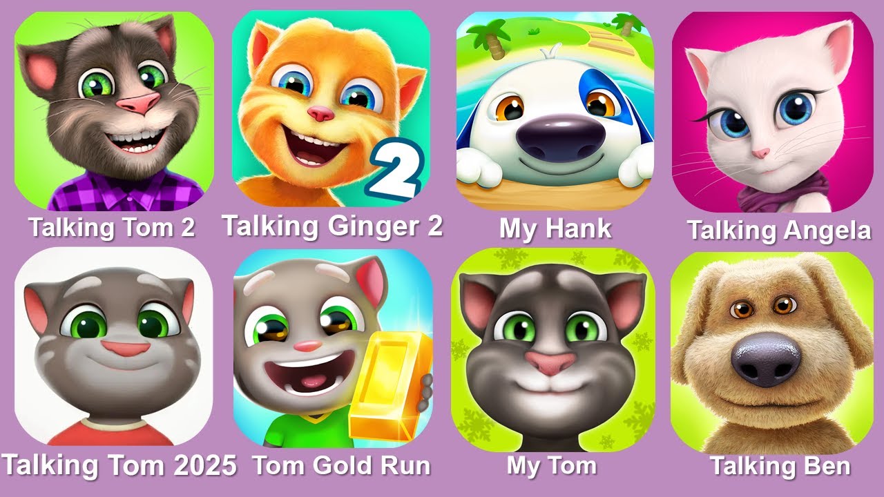 Talking Tom,Annoying Uncle Punch Game,Talking Ben,My Hank,My Cat,Talking Angela,Talking Tom Gold Run