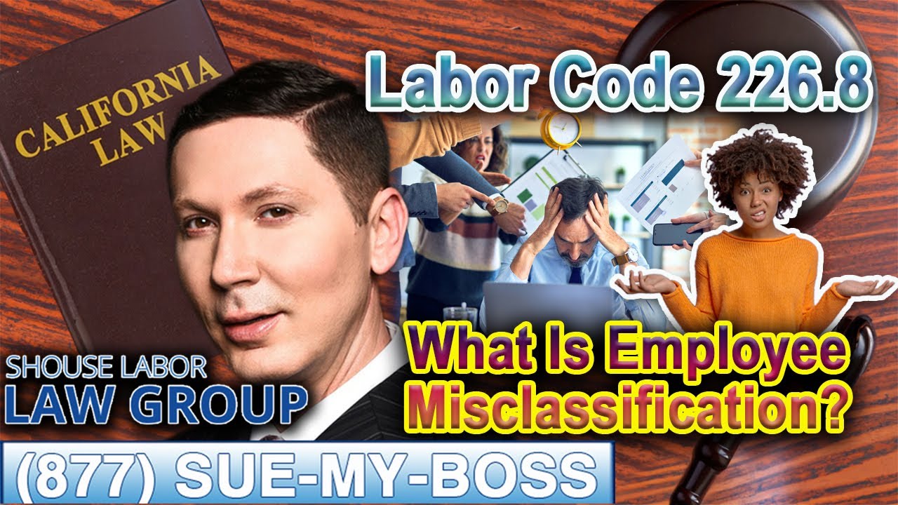 Labor Code 226.8 -- Misclassification of Employees