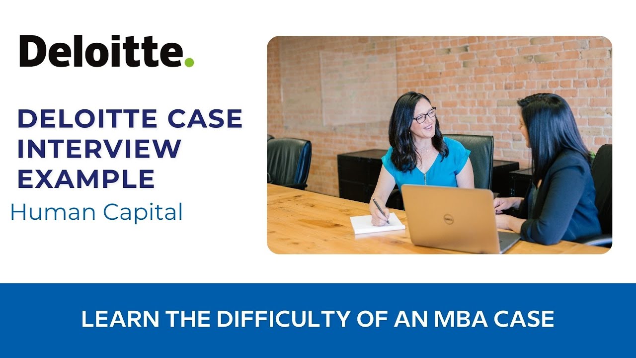 Deloitte Human Capital Case Study Interview Example