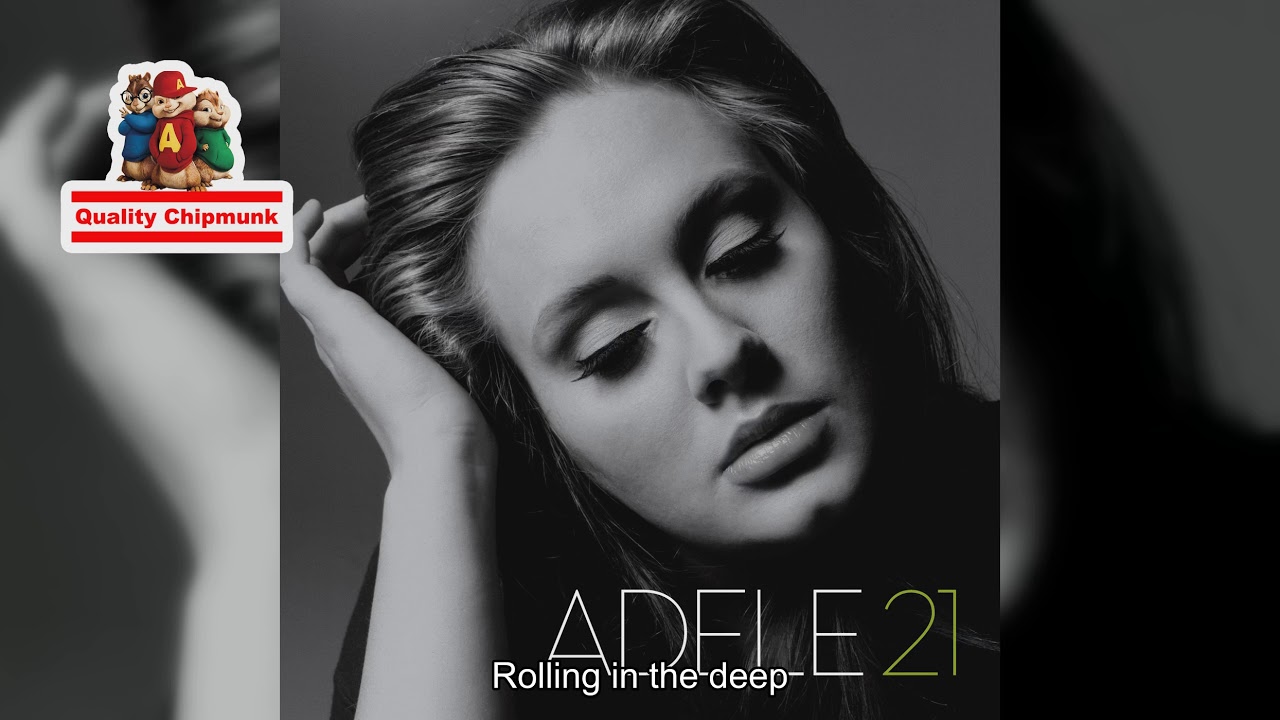 Adele - Rolling In The Deep [Quality Chipmunk]