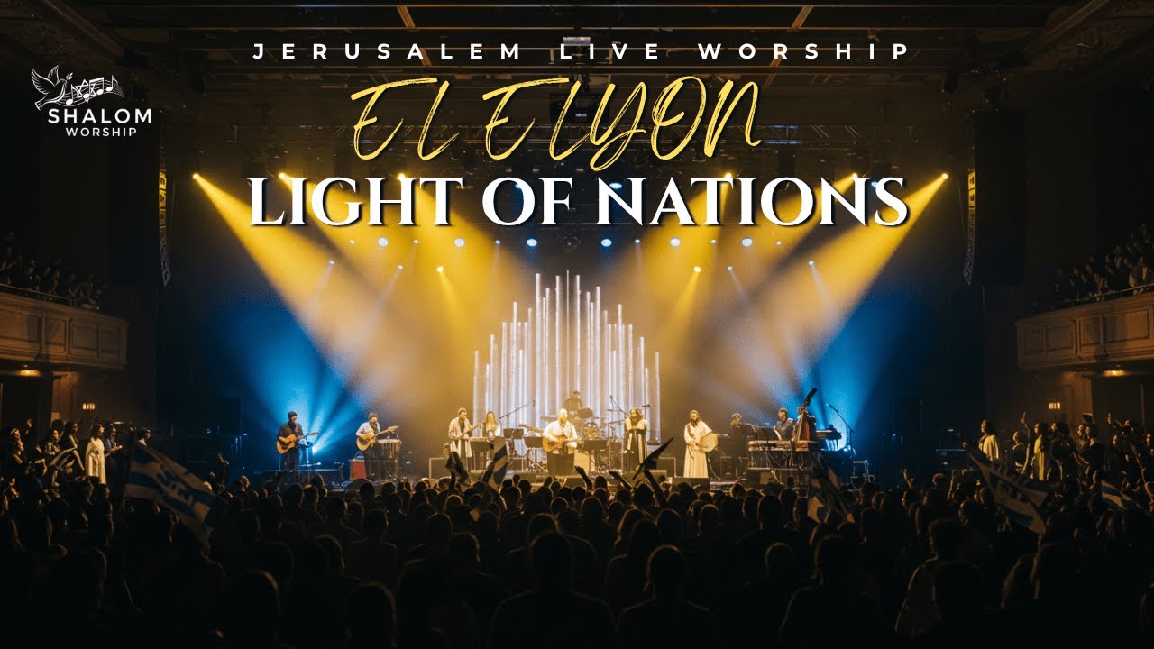 EL ELYON &ndash; Light of Nations | Jerusalem Live Hebrew Worship Album