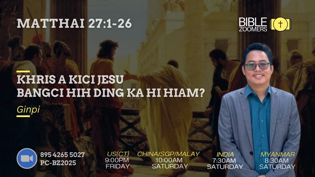 Matthai 27:1-26 | KHRIS A KICI JESU BANGCI HIH DING KA HI HIAM? || Ginpi