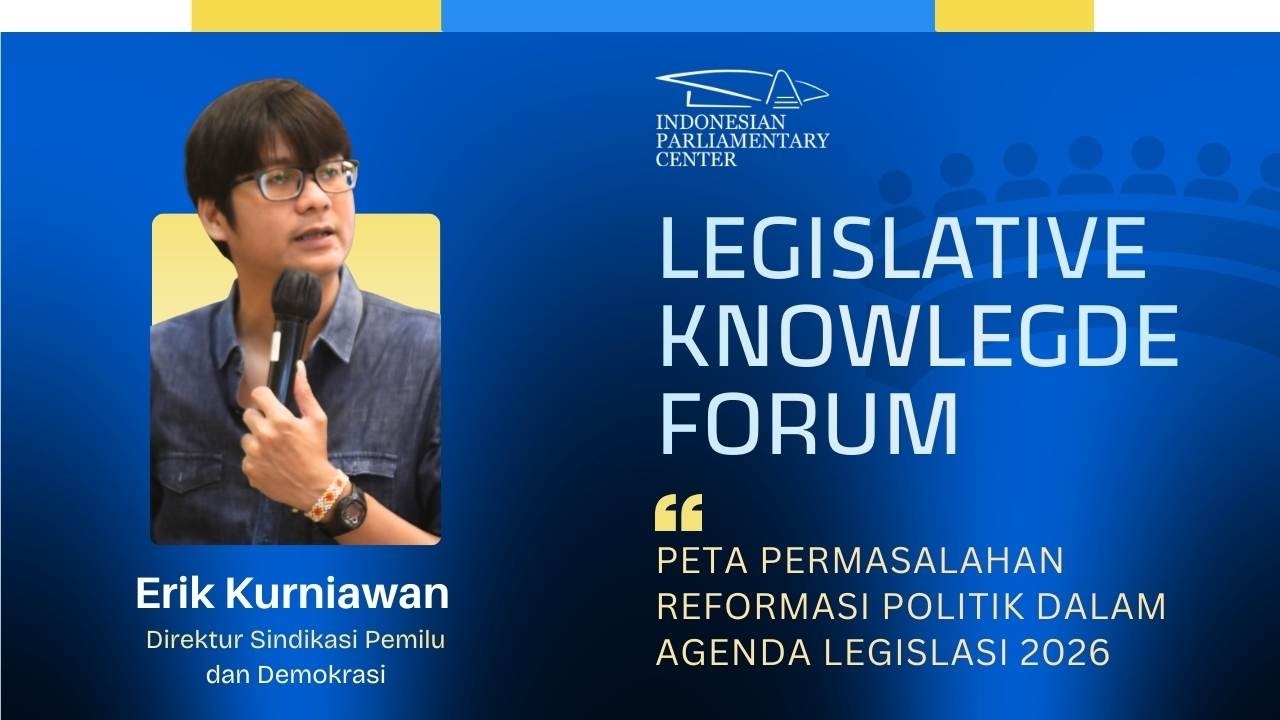 Legislative Knowladge Forum - Erik Sindikasi Pemilu dan Demokasi