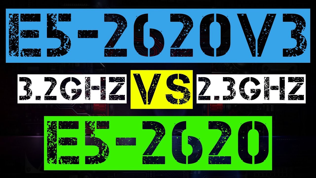 XEON E5-2620 V3 VS E5-2620