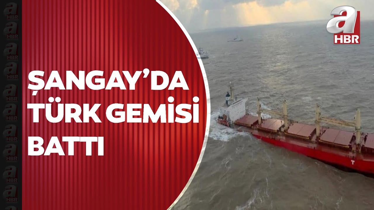 Şangay'da Türk gemisi battı: 16 Türk denizci kurtarıldı | A Haber