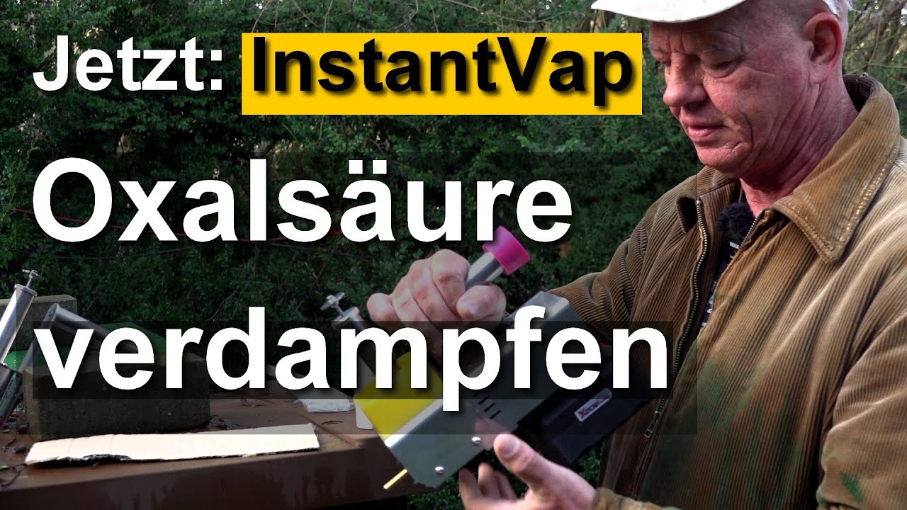 Jetzt: Bienen-Oxalsäure verdampfen - wie gut sind die InstantVap Verdampfer?