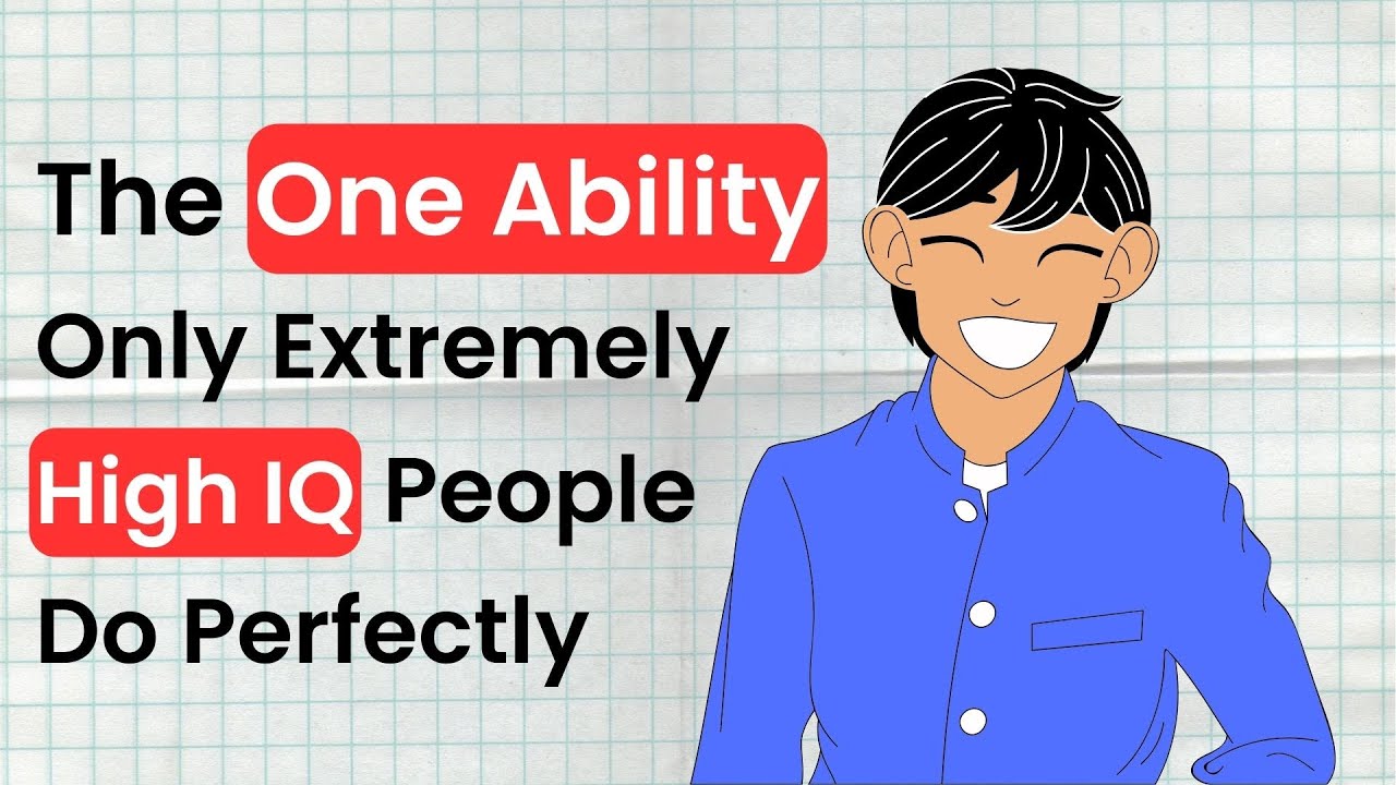 The One Ability Only Extremely High IQ People Do Perfectly