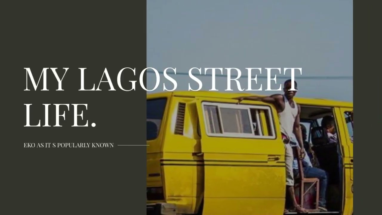 Lagos street life - the lessons, Experiences and life style is not seen else where in the world
