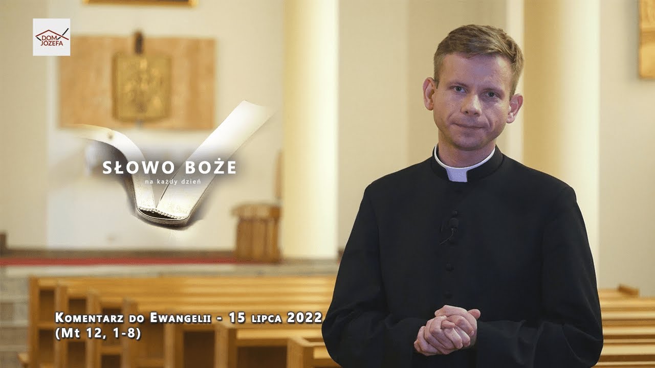 Komentarz do Ewangelii - 15 lipca 2022 (Mt 12, 1-8)
