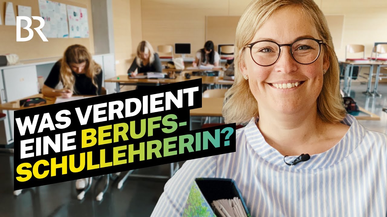 Was verdient eine verbeamtete Lehrerin an der Berufsschule in Bayern | Lohnt sich das? | BR