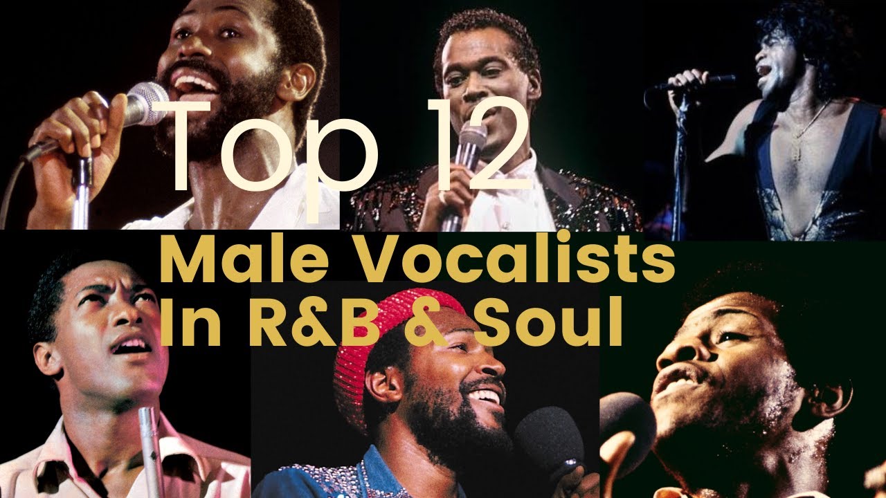 Top 12 Male Vocalists In R&B/Soul