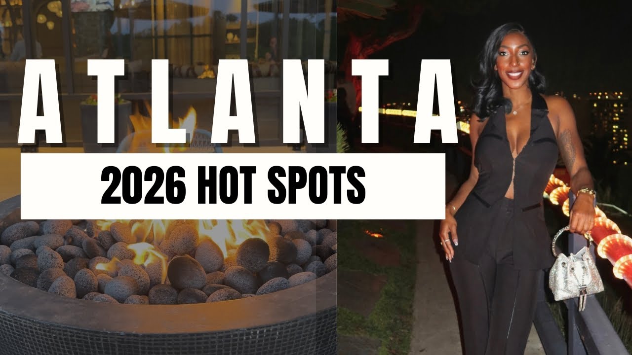 Atlanta over 30, BEST PLACES TO STAY, NEW RESTAURANTS AND NIGHTLIFE 2026