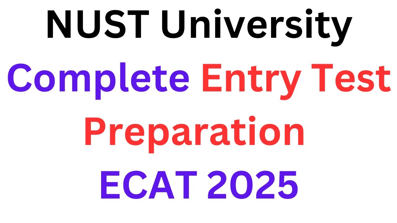 NUST University Entry Test Preparation 2025 I NUST Admission 2025 I How to Prepare NUST Entry Test