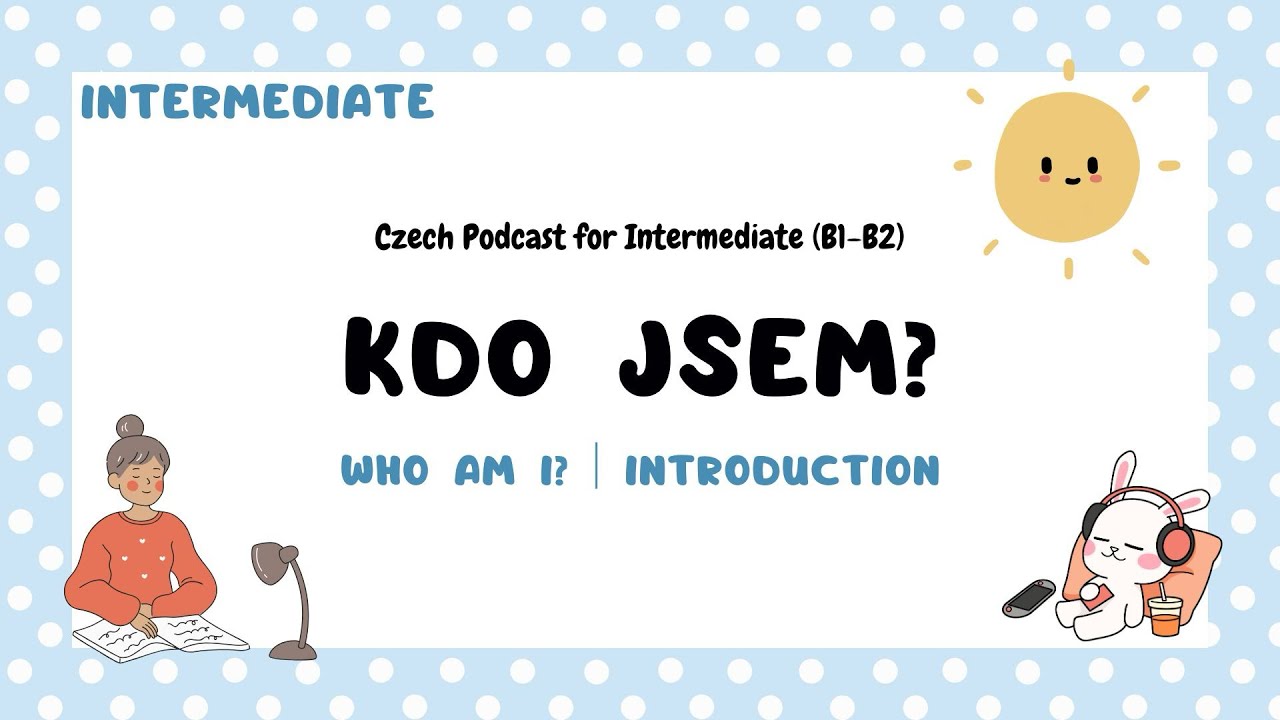 Czech Podcast for Intermediate | Ep. 03 - Who am I? (Introduction)