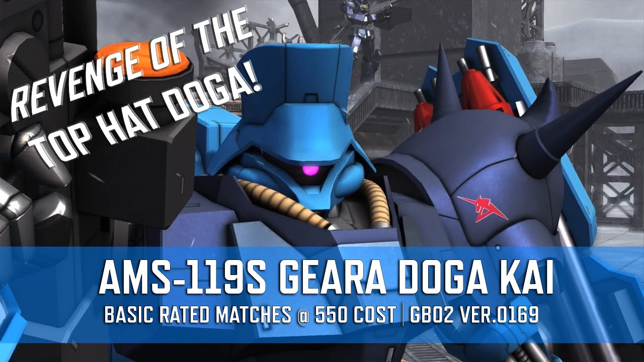 PART DEUX: AMS-119S GEARA DOGA KAI - Basic Rated Matches @ 550 Cost | GBO2 Ver.0169