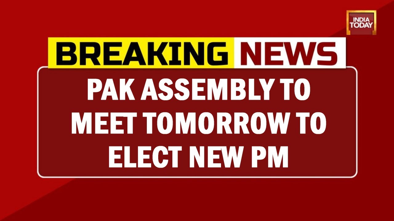Pakistan Assembly To Meet Tomorrow To Elect New Prime Minister, Nomination To Be Filed Today By 2 PM