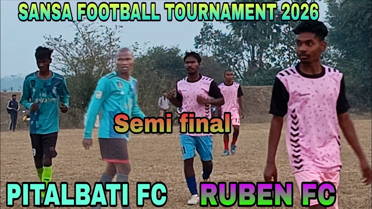 Semi final_PITALBATI FC 🆚 RUBEN FC Highlight match Sansa football tournament 2026