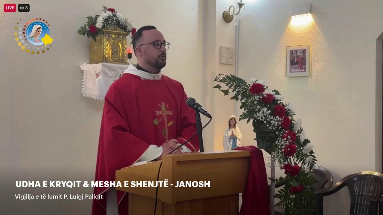 UDHA E KRYQIT & MESHA E SHENJTË - JANOSH - Vigjilja e të lumit P. Luigj Paliqit