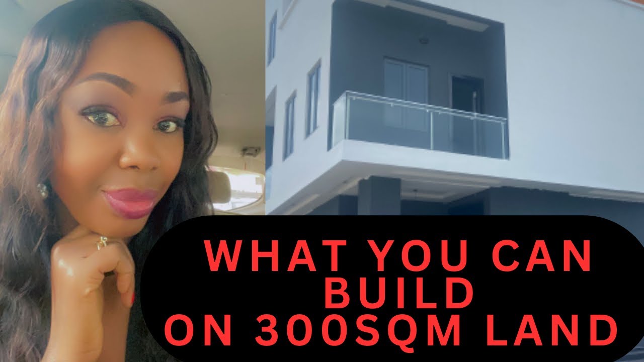 WHAT YOU CAN BUILD ON 300SQM LAND