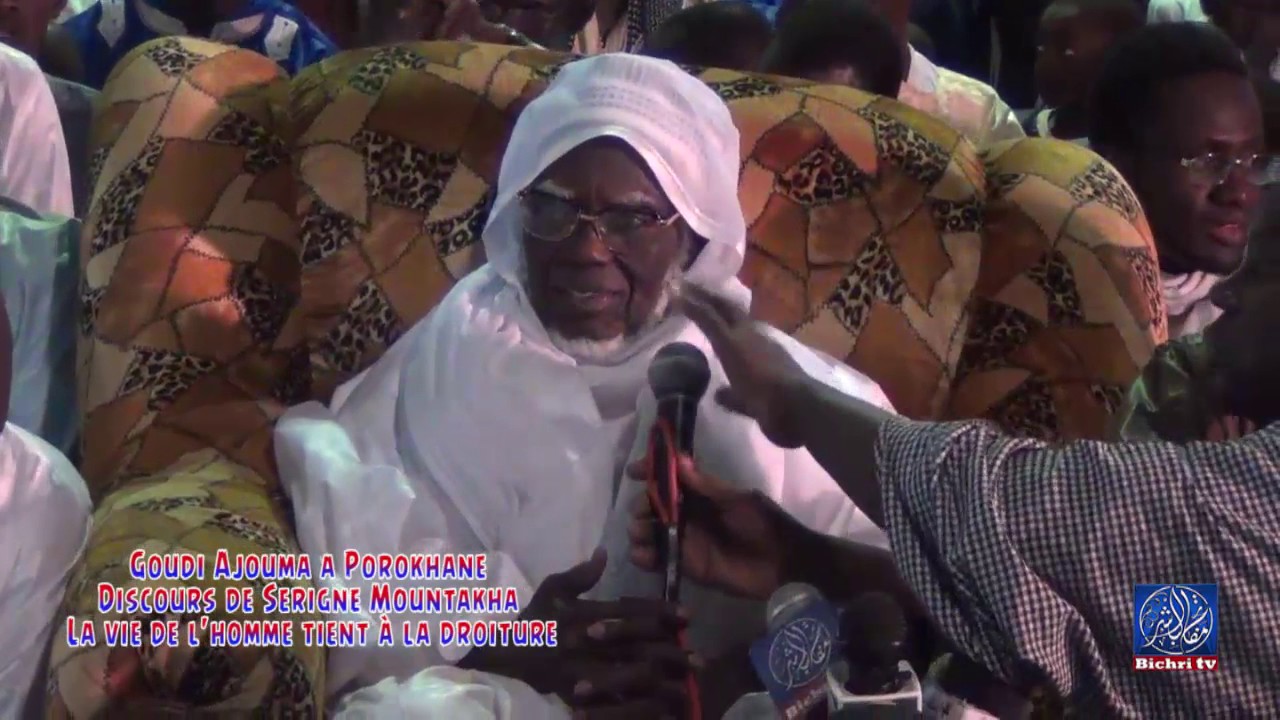 Goudi Ajouma a Porokhane Discour de Serigne Mountakha La vie de l'homme tient à la droiture